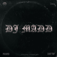 DJ Madd - Prosper / Don't Trip