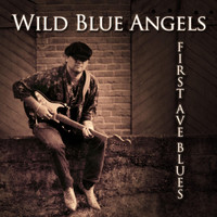 Wild Blue Angels - First Ave Blues