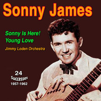 Sonny James - Sonny James "Southern Gentleman" Sonny Is Here Young Love (1957-1962)