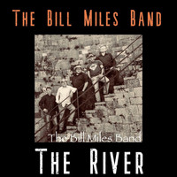 The Bill Miles Band - The River