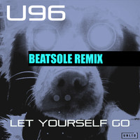 U96 - Let Yourself Go (Beatsole Remix)