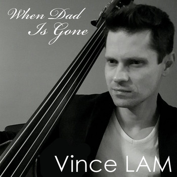 Vince LAM featuring Fabien RAUCAZ, Jérôme PANIGONI and Sébastien CORDIER - When Dad Is Gone