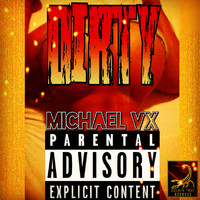 Michael Vx - Dirty (Explicit)
