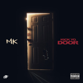MK - Kick Yo Door (Explicit)