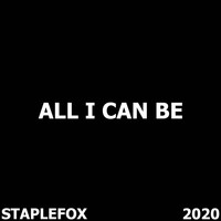 Staplefox - All I Can Be