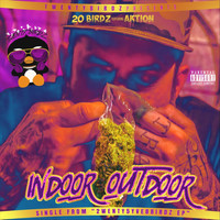 20 Birdz - Indoor Outdoor (feat. Aktion) (Explicit)