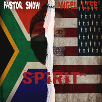 Pastor Snow - Spirit (feat. Angel Life & Sam George)
