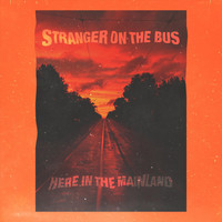 Stranger on the Bus - Here in the Mainland
