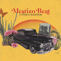 Mestizo Beat - Canoga Madness (Explicit)