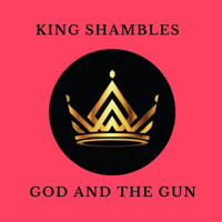 King Shambles - God and the Gun