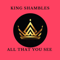 King Shambles - All That You See
