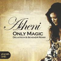 Asheni - Only Magic (Delaitech & Seven24 Remix)