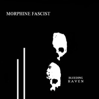 Bleeding Raven - Morphine Fascist