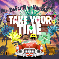 DaFaith - Take Your Time (feat. Khillaz)
