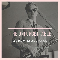 Gerry Mulligan - The Unforgettable