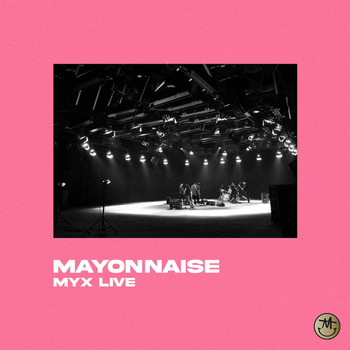 Mayonnaise - Myx Live