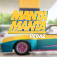 Pedaz - Manta Manta (Explicit)