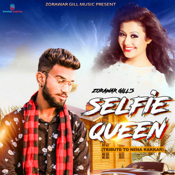 Zorawar Gill - Selfie Queen