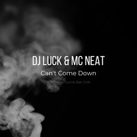 DJ Luck & MC Neat - Can't Come Down