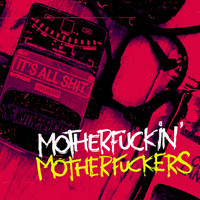 Motherfuckin' Motherfuckers - It's All Shit (Explicit)