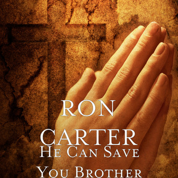 Ron Carter - He Can Save You Brother