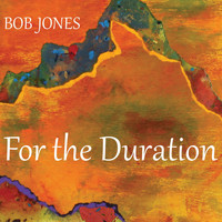 Bob Jones - For the Duration