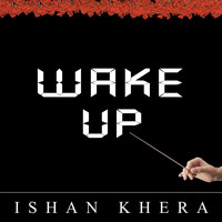 Ishan Khera - Wake Up