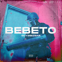 Guy2Bezbar - Bebeto (Explicit)