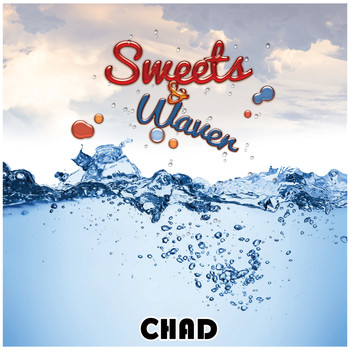 Chad - Sweets & waver (Explicit)
