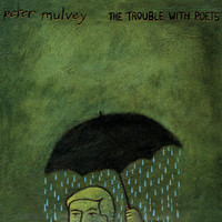 Peter Mulvey - The Trouble with Poets