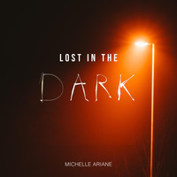 Michelle Ariane - Lost in the Dark