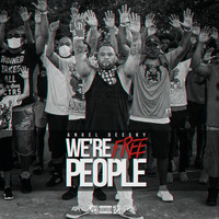 Angel Deesky - We're Free People (Explicit)