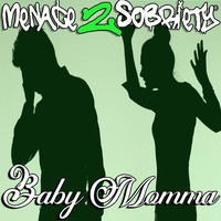 MENACE 2 SOBRIETY - Baby Momma (Explicit)
