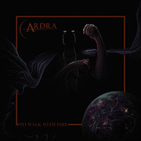 Ardra - To Walk with Fire (Explicit)
