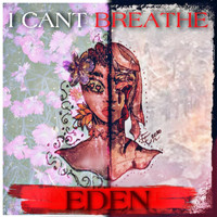 Eden - I Can't Breathe