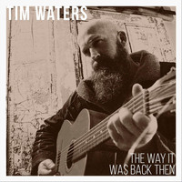Tim Waters - The Way It Was Back Then