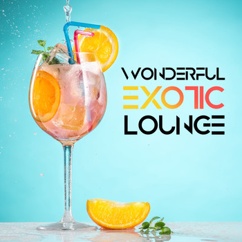 Chillout - Wonderful Exotic Lounge