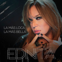 Ednita Nazario - La Más Loca, La Más Bella