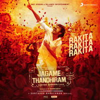 Santhosh Narayanan - Rakita Rakita Rakita (From "Jagame Thandhiram")