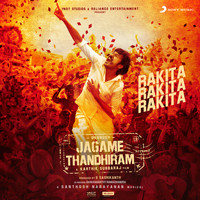 Santhosh Narayanan - Rakita Rakita Rakita (From "Jagame Thandhiram (Telugu)")