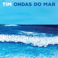 Tim - Ondas do Mar