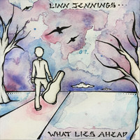 Linn Jennings - What Lies Ahead
