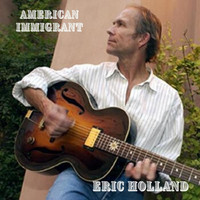 Eric Holland - American Immigrant
