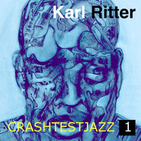 Karl Ritter - Crashtestjazz, Vol. 1