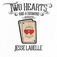 Jesse Labelle - Two Hearts and a Diamond (Acoustic)