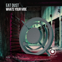 Eat Dust - What´s Your Vibe