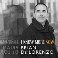 Brian De Lorenzo - I Know More Now