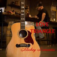 Mickey Lamantia - Love Triangle