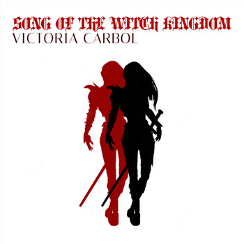 Victoria Carbol - Song of the Witch Kingdom