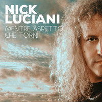 Nick Luciani - Mentre aspetto che torni